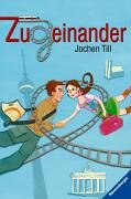 Zugeinander (Jugendliteratur ab 12 Jahre) von Ravensburger Buchverlag