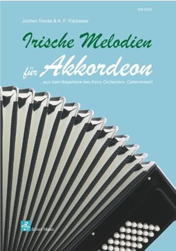 Irische Melodien fuer Akkordeon: ... aus dem Repertoire des Kerry Orchesters, Cahersiveen! (Akkordeon-Noten, Akkordeonnoten: Akkordeonnoten)