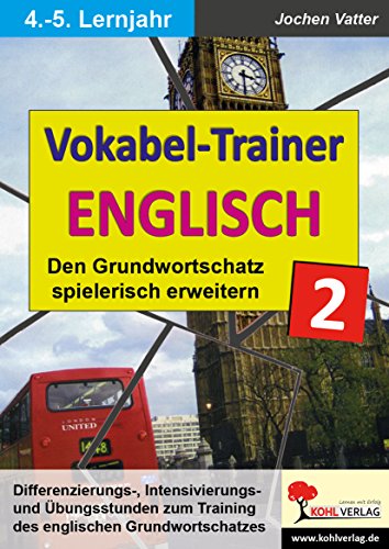 Der Vokabel-Trainer - Band 2: Den englischen Grundwortschatz spielerisch erweitern