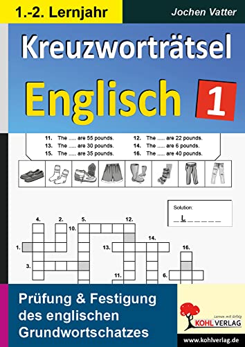 Kreuzworträtsel Englisch - 1.-2. Lernjahr: Prüfung und Festigung des Grundwortschatzes im Fach Englisch Kreuzworträtsel Englisch - 1.-2. Lernjahr: Prüfung und Festigung des Grundwortschatzes im Fach Englisch