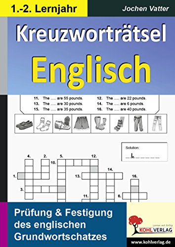 Kreuzworträtsel Englisch - 1.-2. Lernjahr: Prüfung und Festigung des Grundwortschatzes im Fach Englisch Kreuzworträtsel Englisch - 1.-2. Lernjahr: Prüfung und Festigung des Grundwortschatzes im Fach Englisch