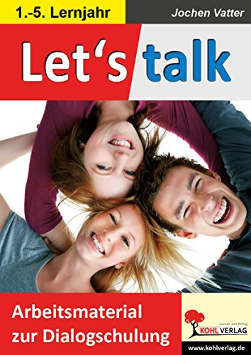 Let's talk: Arbeitsmaterial zur Dialogschulung