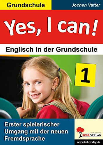 Yes, I can!: Englisch in der Grundschule