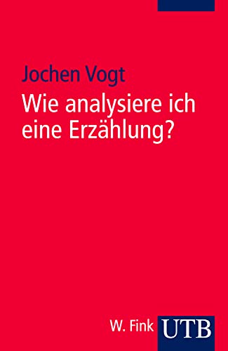 Wie analysiere ich eine Erzählung?. Ein Leitfaden mit Beispielen von UTB