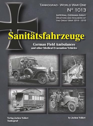 TANKOGRAD 1013 Sanitätsfahrzeuge - German Field Ambulances and Medical Evacuation Vehicles - VORBESTELLUNG