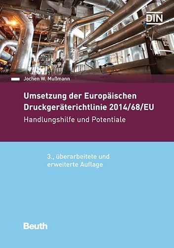 Umsetzung der Druckgeräterichtlinie 2014/68/EU: Handlungshilfe und Potentiale (DIN Media Praxis) von Beuth Verlag