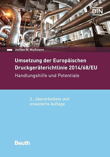 Umsetzung der Druckgeräterichtlinie 2014/68/EU: Handlungshilfe und Potentiale (DIN Media Praxis) von Beuth Verlag