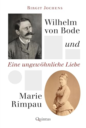 Wilhelm von Bode und Marie Rimpau: Eine ungewöhnliche Liebe