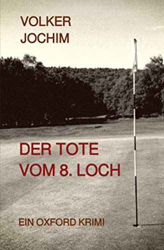 Der Tote vom 8. Loch: Ein Oxford Krimi