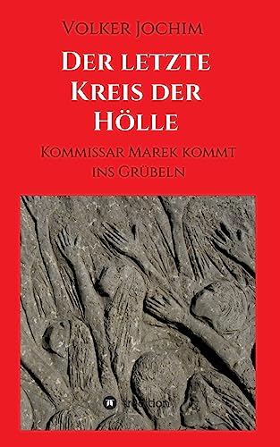 Der letzte Kreis der Hölle: Kommissar Marek kommt ins Grübeln