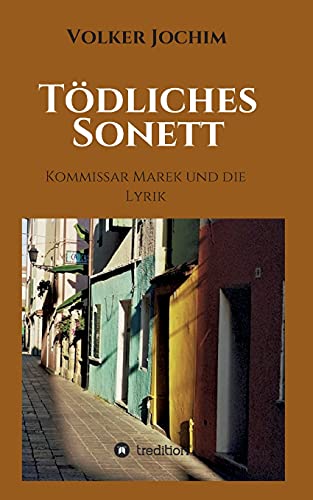 Tödliches Sonett: Kommissar Marek und die Lyrik (Kommissar Marek Krimi)