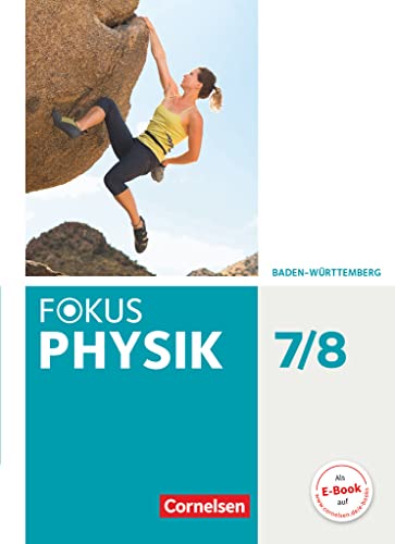 Fokus Physik - Neubearbeitung - Gymnasium Baden-Württemberg - 7./8. Schuljahr: Schulbuch Fokus Physik - Neubearbeitung - Gymnasium Baden-Württemberg - 7./8. Schuljahr: Schulbuch