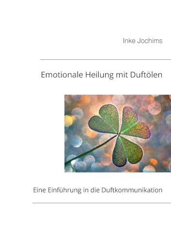 Emotionale Heilung mit Duftölen: Eine Einführung in die Duftkommunikation