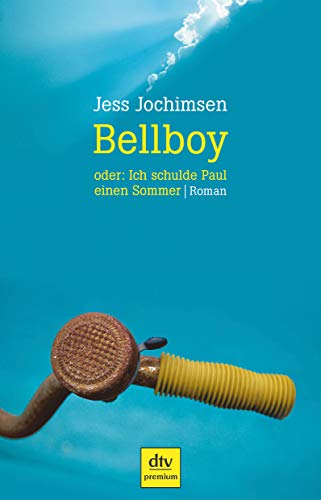 Bellboy oder: Ich schulde Paul einen Sommer: Roman (dtv Fortsetzungsnummer 0)
