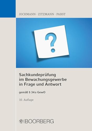 Sachkundeprüfung im Bewachungsgewerbe in Frage und Antwort: gemäß § 34a GewO von Boorberg