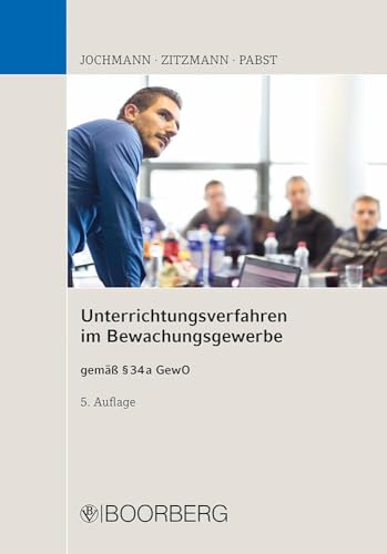 Unterrichtungsverfahren im Bewachungsgewerbe: gemäß § 34a GewO von Richard Boorberg Verlag