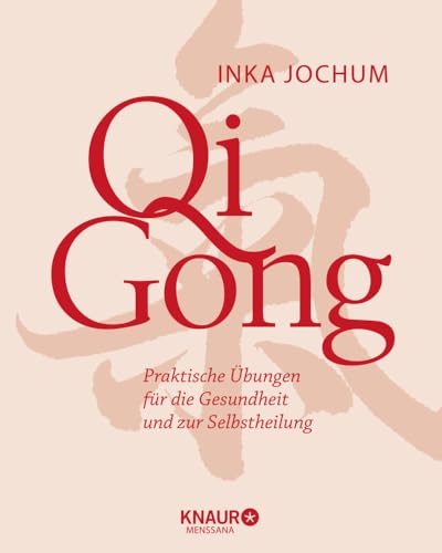 Qigong: Praktische Übungen für die Gesundheit und zur Selbstheilung (Körpertherapie für eine ganzheitliche Gesundheit) Qigong: Praktische Übungen für die Gesundheit und zur Selbstheilung (Körpertherapie für eine ganzheitliche Gesundheit)