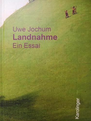 Landnahme: Ein Essai von Karolinger Verlag
