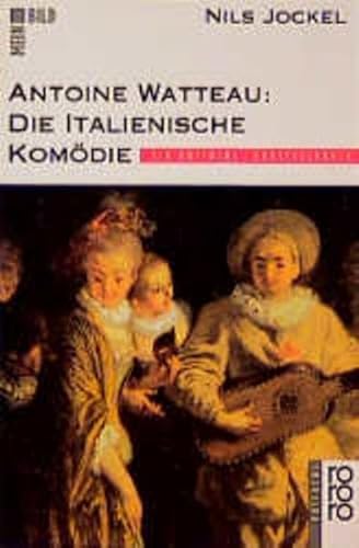 Antoine Watteau: Die italienische Komödie