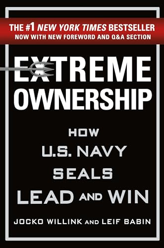 Extreme Ownership: How U.S. Navy SEALs Lead and Win (New Edition) von St. Martin's Press