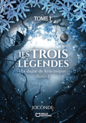Les Trois Légendes : La dague de Kenvinopus - Tome I - Partie I: Tome 1 - Partie 1 von Hello Editions