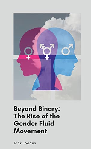 Beyond Binary: The Rise of the Gender Fluid Movement von Lulu