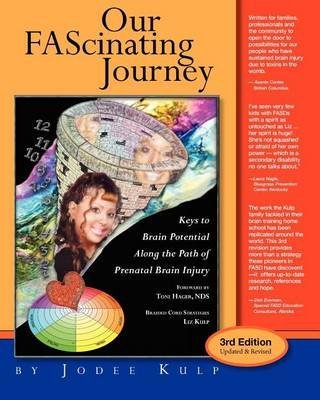 [ OUR FASCINATING JOURNEY: KEYS TO BRAIN POTENTIAL ALONG THE PATH OF PRENATAL BRAIN INJURY ] BY Kulp, Jodee ( AUTHOR )Mar-29-2012 ( Paperback )