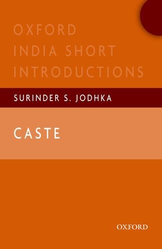 Caste: Oxford India Short Introductions