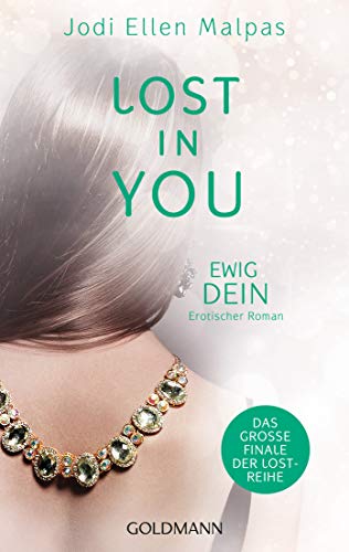 Lost in You. Ewig dein: Erotischer Roman (Die Lost-Saga, Band 4) von Goldmann TB