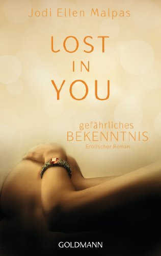 Lost in you. Gefährliches Bekenntnis: Erotischer Roman (Die Lost-Saga, Band 3)