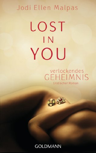 Lost in you. Verlockendes Geheimnis: Erotischer Roman (Die Lost-Saga, Band 1) von Goldmann TB