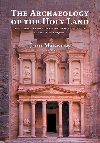 The Archaeology of the Holy Land: From The Destruction Of Solomon's Temple To The Muslim Conquest von Cambridge University Press