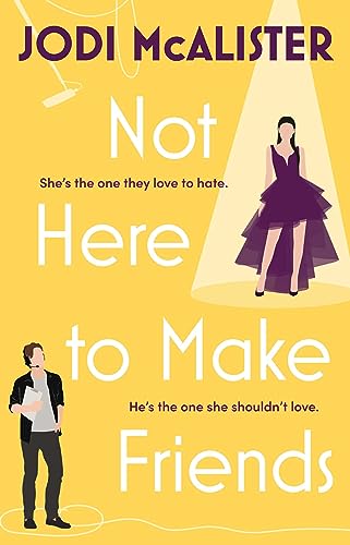 Not Here to Make Friends: A sizzling frenemies-to-lovers rom-com (Marry Me, Juliet, Band 3)