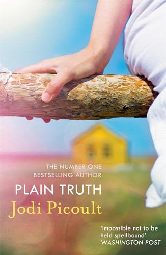 Plain Truth: a totally gripping suspense novel from bestselling author of My Sister's Keeper Plain Truth: a totally gripping suspense novel from bestselling author of My Sister's Keeper