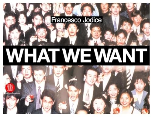 What We Want: Landscape as a Projection of People's Desires von Skira Editore