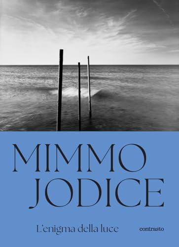Mimmo Jodice. L'enigma della luce. Ediz. a colori von Contrasto