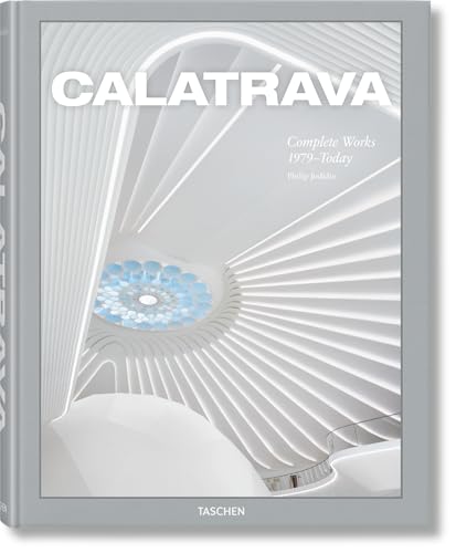 Calatrava. Complete Works 1979–Today Calatrava. Complete Works 1979–Today