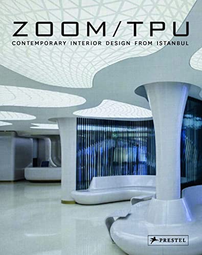 Zoom Tpu: Interior Design from Istanbul: Contemporary Interior Design from Istanbul