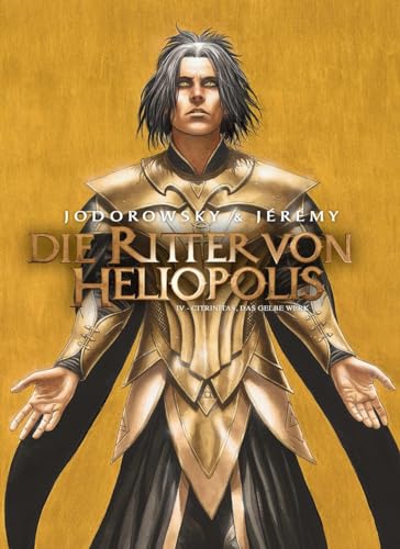 Die Ritter von Heliopolis. Band 4: Citrinitas, das gelbe Werk Die Ritter von Heliopolis. Band 4: Citrinitas, das gelbe Werk von Splitter Verlag
