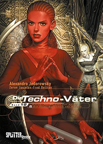 Die Techno-Väter. Doppelband 1 + 2: Albino, der Meister der Spiele + Die Sträflingsschule von Nohope Die Techno-Väter. Doppelband 1 + 2: Albino, der Meister der Spiele + Die Sträflingsschule von Nohope von Splitter Verlag