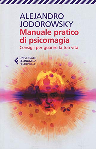 Manuale pratico di psicomagia (Universale economica, Band 9238)