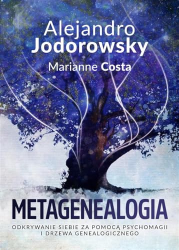 Metagenealogia: Odkrywanie siebie za pomocą psychomagii i drzewa genealogicznego von Illuminatio