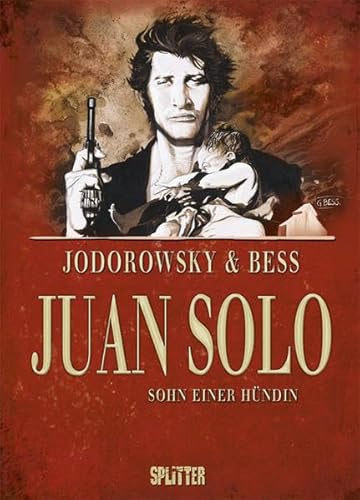 Juan Solo: Band 1. Sohn einer Hündin
