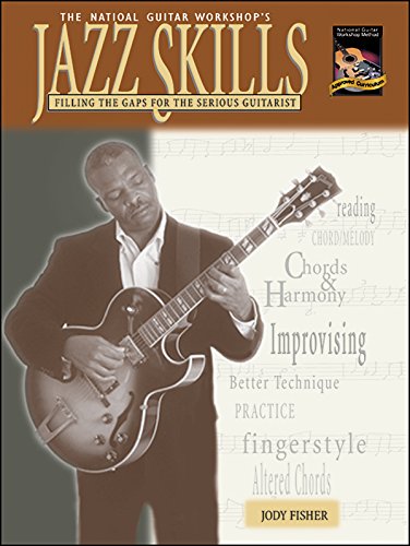 Jazz Skills: Filling the Gaps for the Serious Guitarist (The National Guitar Workshop's)