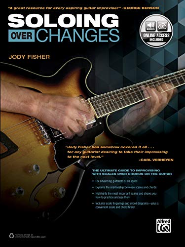 Soloing over Changes: The Ultimate Guide to Improvising with Scales over Chords on the Guitar (incl. Online Audio) von Alfred Music