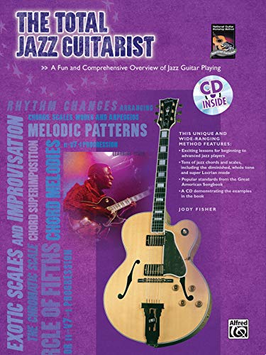 The Total Jazz Guitarist (Total Series): A Fun and Comprehensive Overview of Jazz Guitar Playing (incl. CD) (Total Guitarist)