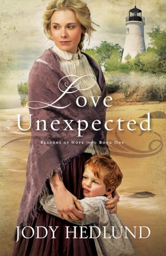 Love Unexpected (Beacons of Hope, Band 1) von Bethany House Publishers
