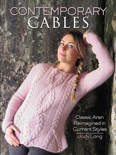 Contemporary Cables: Classic Aran Reimagined in Current Styles (Dover Crafts: Knitting) von Dover Publications