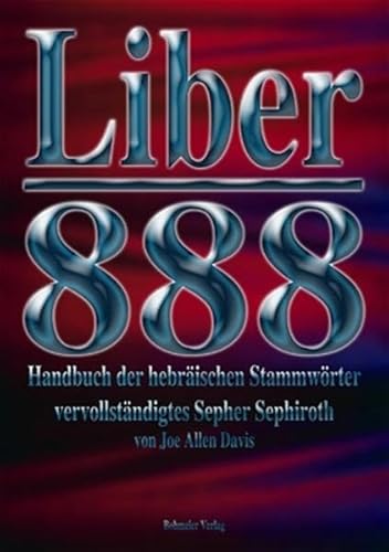 Liber 888: Handbuch der Hebräischen Stammwörter. Vervollständigtes Sepher Sephiroth