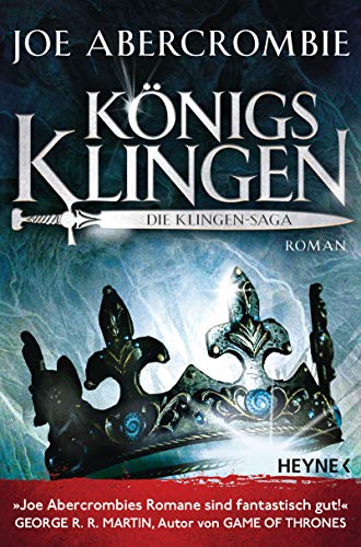 Königsklingen - Die Klingen-Saga: Roman (Die Klingen-Romane, Band 3) von HEYNE